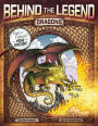 Dragons (Behind the Legend Series)