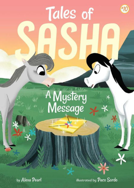 Tales of Sasha 10: A Mystery Message by Alexa Pearl, Paco Sordo ...