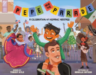 Ebooks free download english Pepe and the Parade: A Celebration of Hispanic Heritage PDB iBook FB2 9781499806663 by Tracey Kyle, Mirelle Ortega in English