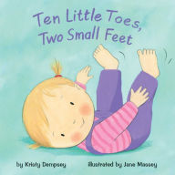 Title: Ten Little Toes, Two Small Feet, Author: Kristy Dempsey