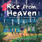 Alternative view 1 of Rice from Heaven: The Secret Mission to Feed North Koreans