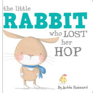 Title: The Little Rabbit Who Lost Her Hop, Author: Jedda Robaard