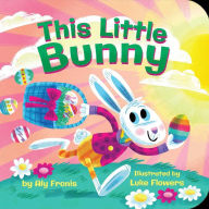 Title: This Little Bunny, Author: Aly Fronis