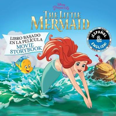 Disney The Little Mermaid: Movie Storybook / Libro basado en la película (English-Spanish)