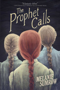 Title: The Prophet Calls, Author: Melanie Sumrow