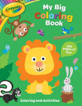 Alternative view 1 of Crayola: My Big Coloring Book (A Crayola My Big Coloring Activity Book for Kids)