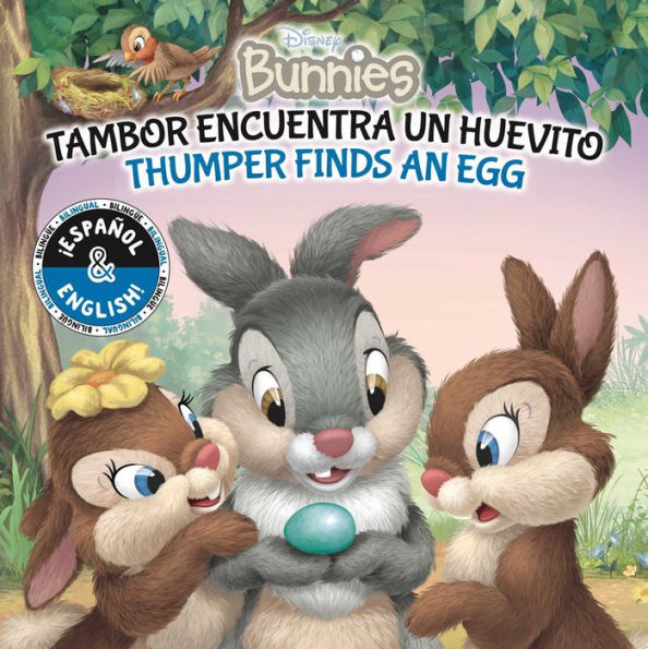 Thumper Finds an Egg / Tambor encuentra un huevito (English-Spanish) (Disney Bunnies)