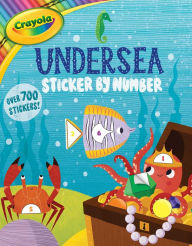 Title: Crayola: Undersea Sticker by Number (A Crayola Sticker Activity Book for Kids), Author: BuzzPop