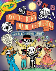 Title: Crayola: Day Of The Dead/Día De Los Muertos (A Crayola Bilingual Coloring Sticker Activity Book For Kids), Author: BuzzPop
