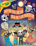 Alternative view 1 of Crayola: Day Of The Dead/Día De Los Muertos (A Crayola Bilingual Coloring Sticker Activity Book For Kids)
