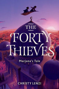 Title: The Forty Thieves: Marjana's Tale, Author: Christy Lenzi