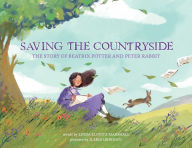 Title: Saving the Countryside: The Story of Beatrix Potter and Peter Rabbit, Author: Linda Marshall