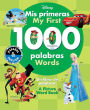 My First 1000 Words / Mis primeras 1000 palabras (English-Spanish) (Disney): A Picture Word Book / Un libro de palabras