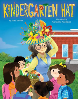 Kindergarten Hat by Janet Lawler, Geraldine Rodriguez, Hardcover