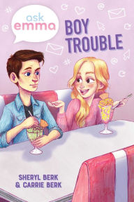 Title: Boy Trouble (Ask Emma Book 3), Author: Sheryl Berk