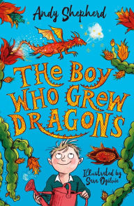 Title: The Boy Who Grew Dragons, Author: Andy Shepherd