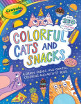 Alternative view 1 of Crayola: Colorful Cats And Snacks (A Crayola Coloring Glitter Sticker Activity Book for Kids)
