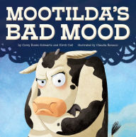 Title: Mootilda's Bad Mood, Author: Corey Rosen Schwartz and Kirsti Call