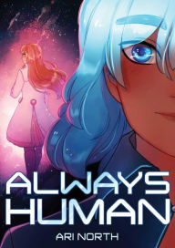 Title: Always Human: A Graphic Novel (Always Human, #1), Author: Ari North