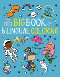 Title: My First Big Book of Bilingual Coloring: French, Author: Little Bee