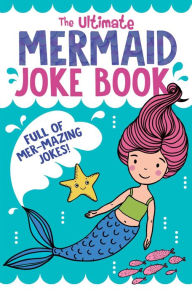 Free audio english books to download The Ultimate Mermaid Joke Book 9781499811148 RTF