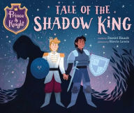 Free pdf books downloads Prince & Knight: Tale of the Shadow King by Daniel Haack, Stevie Lewis RTF 9781499811216 in English