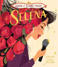 Free online books downloads Queen of Tejano Music: Selena by Silvia López, Paola Escobar iBook MOBI PDF 9781499811421 in English