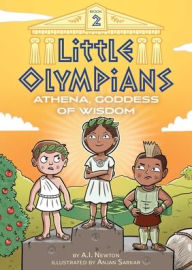 Title: Little Olympians 2: Athena, Goddess of Wisdom, Author: A.I. Newton