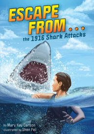 Title: Escape from . . . the 1916 Shark Attacks, Author: Mary Kay Carson