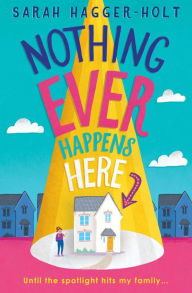 Title: Nothing Ever Happens Here, Author: Sarah Hagger-Holt