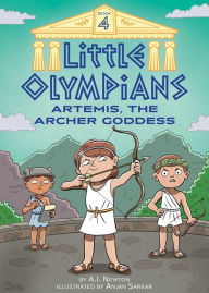 Title: Little Olympians 4: Artemis, the Archer Goddess, Author: A.I. Newton