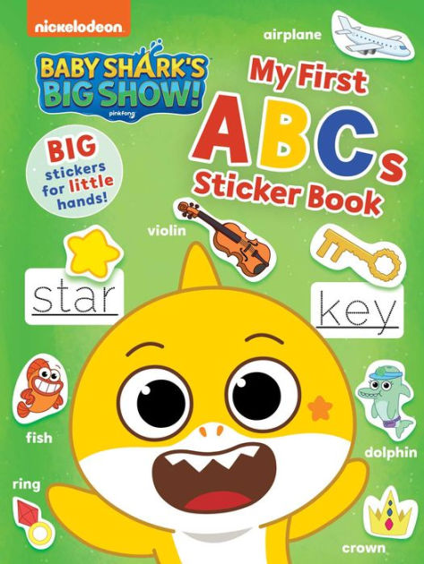 Baby Shark's Big Show!: My First ABCs Sticker Book: Big, Reusable ...