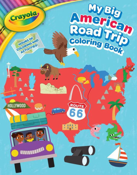 Crayola: My Big American Road Trip Coloring Book (A Crayola My Big Coloring Book for Kids)