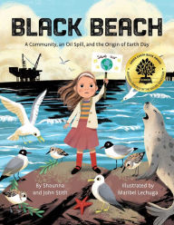 Title: Black Beach: A Community, an Oil Spill, and the Origin of Earth Day, Author: Shaunna Stith & John Stith