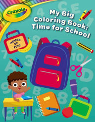 Title: Crayola: Time For School (A Crayola My Big Coloring Activity Book For Kids), Author: BuzzPop