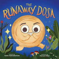 Download ebooks epub The Runaway Dosa (English literature) 9781499813975 by Suma Subramaniam, Parvati Pillai, Suma Subramaniam, Parvati Pillai DJVU RTF