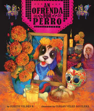 Title: An Ofrenda for Perro, Author: Judith Valdés B.