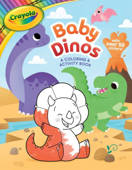 Crayola: Baby Dinos: A Coloring & Activity Book (A Crayola Baby Animals Coloring Sticker Activity Book for Kids)