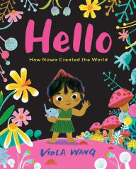 Title: Hello: How Nüwa Created the World, Author: Viola Wang