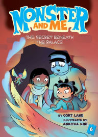 Title: Monster and Me 6: The Secret Beneath the Palace, Author: Cort Lane