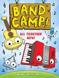 Title: Band Camp! 1: All Together Now! (Band Camp! #1)(A Little Bee Graphic Novel Series for Kids), Author: Brian 