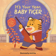 Title: It's Your Year, Baby Tiger, Author: Little Bee Books