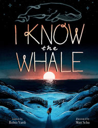 Title: I Know the Whale (A Social Emotional Picture Book for Kids), Author: Robin Yardi