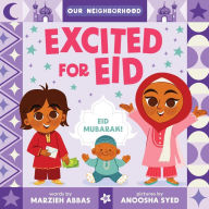 Title: Excited for Eid (An Our Neighborhood Series Board Book for Toddlers Celebrating Islam), Author: Marzieh Abbas