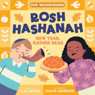 Title: Rosh Hashanah: New Year, Gather Near (An Our Neighborhood Series Board Book for Toddlers Celebrating Judaism), Author: Leah Weber