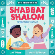 Title: Shabbat Shalom, Welcome Home (An Our Neighborhood Series Board Book for Toddlers Celebrating Judaism), Author: Leah Weber