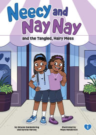 Title: Neecy and Nay Nay and the Tangled, Hairy Mess (Neecy and Nay Nay #1) (A Little Bee Books Chapter Book Series), Author: Simone Dankenbring