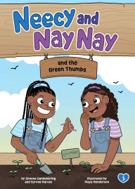 Ebook download free for android Neecy and Nay Nay and the Green Thumbs (English literature) MOBI RTF by Simone Dankenbring, Syrone Harvey, Maya Henderson 9781499816754