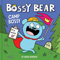 Title: Bossy Bear: Camp Bossy, Author: David Horvath