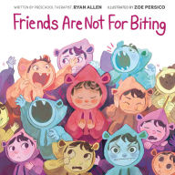 Title: Friends Are Not for Biting (A Gentle Parenting Guide Picture Book Series for Kids), Author: Ryan Allen